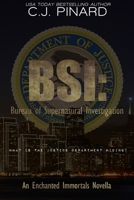 BSI: Bureau of Supernatural Investigation (Enchanted Immortals #4.5) 1492887862 Book Cover