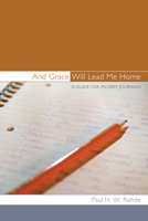 And Grace Will Lead Me Home 1610977424 Book Cover