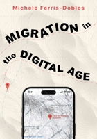 Migration in the Digital Age: An Ethnographic Study 1835952321 Book Cover
