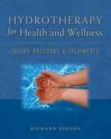 Hydrotherapy for Health and Wellness: Theory, Programs and Treatments 1418049298 Book Cover