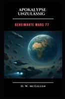 Apokalypse unzulässig: Geheimakte Mars B0G4QJDVYL Book Cover