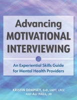 Advancing Motivational Interviewing: An Experiential Skills Guide for Mental Health Providers 1683739035 Book Cover