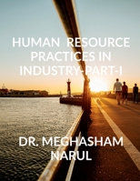 Human Resource practices in industry-Part- I B0BCH1TBV2 Book Cover
