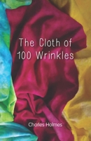 The Cloth of 100 Wrinkles B085R72QXB Book Cover