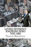 Living without Knowing Who You Are: Autism and Psychosis 1499564775 Book Cover