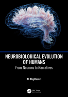 Neurobiological Evolution of Humans: From Neurons to Narratives 103288553X Book Cover