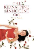The Kidnapping of an Innocent Girl 1463340559 Book Cover