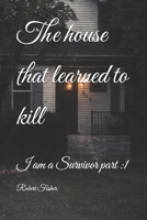 The house that learned to kill (How to learn to follow) B0GTZXCB6N Book Cover