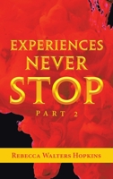 Experiences Never Stop: Part 2 1982267461 Book Cover