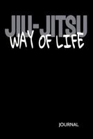 Jiu-Jitsu Way of Life Journal: Brazilian Jiu-Jitsu Lined Journal 1799107701 Book Cover