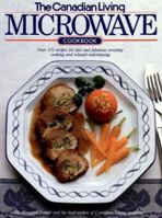 THE CANADIAN LIVING MICROWAVE COOKBOOK 0394220536 Book Cover