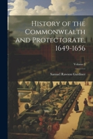History of the Commonwealth and Protectorate, 1649-1656; Volume 3 1022842412 Book Cover