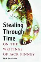 Stealing Through Time: On the Writings of Jack Finney 0786424370 Book Cover