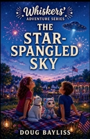 The Star-Spangled Sky (Whiskers The Cat) B0H3KMS3YF Book Cover