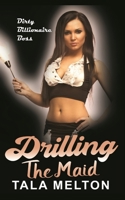 Drilling the Maid: Dirty Billionaire Boss 1623277116 Book Cover