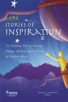 More Stories of Inspiration : 51 Uplifting Tales of Courage, Humor, Healing, and Learning in Student Affairs 0931654157 Book Cover