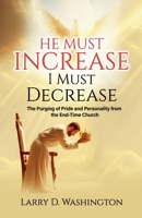 He Must Increase / I Must Decrease B0FSBK6KHK Book Cover