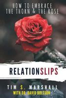 Relationslips: How to Embrace the Thorn and the Rose 1532370075 Book Cover