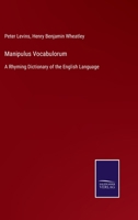 Manipulus Vocabulorum: A Rhyming Dictionary of the English Language 9354308678 Book Cover