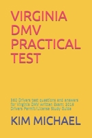 VIRGINIA DMV PRACTICAL TEST: 360 Drivers test questions and answers for Virginia DMV written Exam: 2019 Drivers Permit/License Study Guide 1089644515 Book Cover