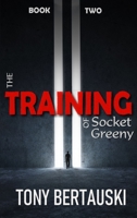 The Training of Socket Greeny (Socket Greeny #2) 1951432193 Book Cover