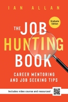 THE JOB HUNTING BOOK: Career mentoring and job seeking tips - graduate edition 0645446548 Book Cover