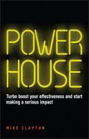 Powerhouse: How to Master the Skills of Efficiency and Effectiveness 0857085565 Book Cover