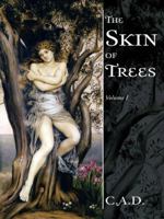 The Skin of Trees: Volume I 1496939786 Book Cover