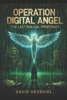 Operation Digital angel: The last biblical prophecy B08LNT1XXH Book Cover
