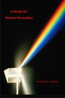 A Study on Human Perception 107280915X Book Cover