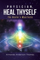 Physician, Heal Thyself: The Healer's Manifesto B0FH1K884T Book Cover