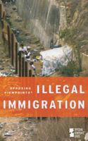 Illegal Immigration (Opposing Viewpoints) 0737733578 Book Cover