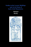 Studies in the Layout, Buildings and Art in Stone of Early Irish Monasteries 0907132812 Book Cover