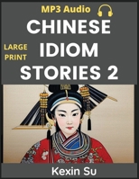 Chinese Idiom Stories (Part 2): Mandarin Chinese Self-study Guide & Reading Practice Textbook for Beginners, Idioms, Long Words, Vocabulary, Easy Less B0BWDX5SCN Book Cover