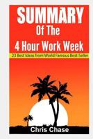 Summary of the 4-Hour Workweek: 23 Best Ideas from World Famous Best-Seller (Book Summary, Success, Make Money) 1530889499 Book Cover
