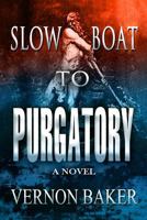 Slow Boat to Purgatory 1463649312 Book Cover