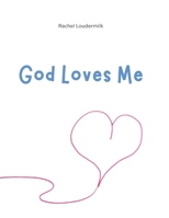 God Loves Me! B0DGF2DGMR Book Cover