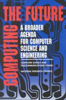 Computing the Future: A Broader Agenda for Computer Science and Engineering 0309047404 Book Cover
