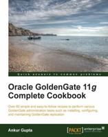 Oracle Goldengate 11g Complete Cookbook 1849686149 Book Cover