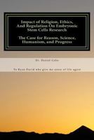 Impact of religion, Ethics, And Regulation On Human Embryonic Stem Cell Researc 1985148676 Book Cover