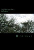 Superheroes Inc.: Deceived 1724822888 Book Cover