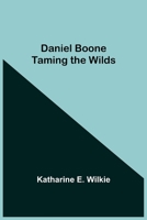 Daniel Boone Taming The Wilds 9354541763 Book Cover