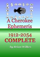 A Cherokee Ephemeris 1912-2054 1494343592 Book Cover
