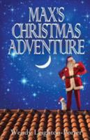 Max's Christmas Adventure 1912513196 Book Cover