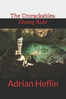 The Untrackables: Zhang Rule 1491077867 Book Cover