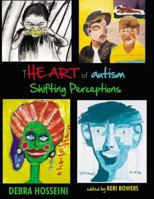 The Art of Autism: Shifting Perceptions 0983983402 Book Cover