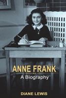 Anne Frank: A Biography 1721837272 Book Cover