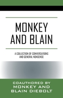 Monkey and Blain: A collection of conversations and general nonsense 1977223427 Book Cover
