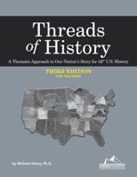 Threads of History - Third Edition for Teachers: A Thematic Approach to Our Nation's Story for AP* U.S. History 1948641011 Book Cover