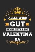 Alles wird gut denn jetzt ist Valentina da: Notizbuch gepunktet DIN A5 - 120 Seiten f�r Notizen, Zeichnungen, Formeln Organizer Schreibheft Planer Tagebuch 1695964829 Book Cover